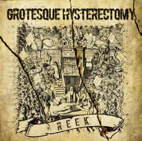 Grotesque Hysterectomy - Reek LP