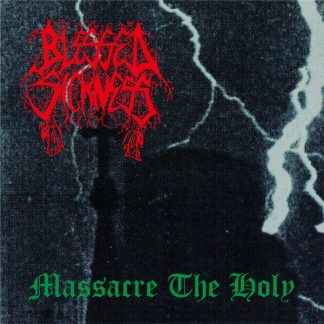BLESSED SICKNESS - Massacre The Holy CD