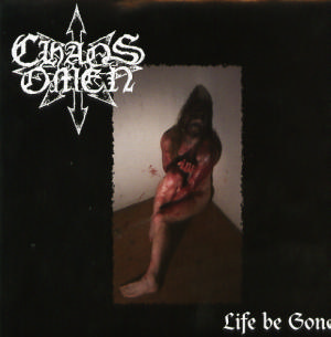 CHAOS OMEN - Life Be Gone 7EP