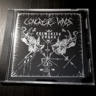 CONCRETE WINDS - Primitive Force CD