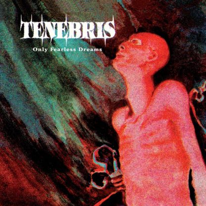 TENEBRIS - Only Fearless Dreams CD