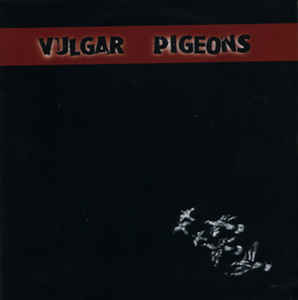 VULGAR PIGEONS - Citric Snot 7EP